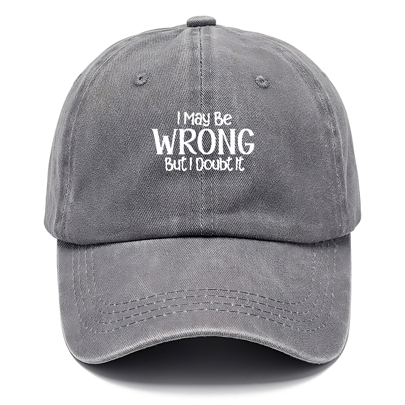 I May Be Wrong But Classic Cap